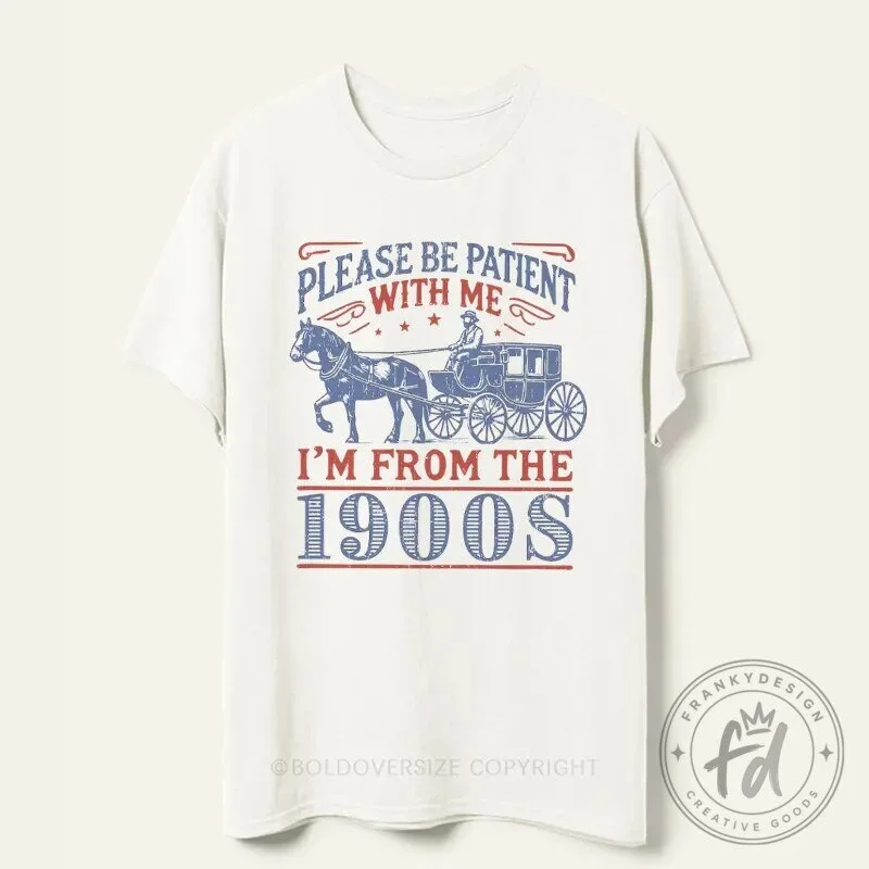 Please Be Patient With Me I'm From The 1900s Vintage Horse Carriage T-Shirt 2 Please Be Patient With Me I'm From The 1900s Vintage Horse Carriage T-Shirt