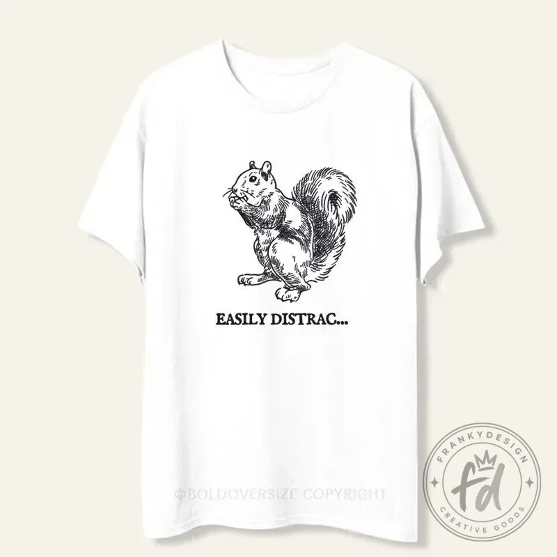 Easily Distracted Squirrel Funny Animal Lover Humor T-Shirt